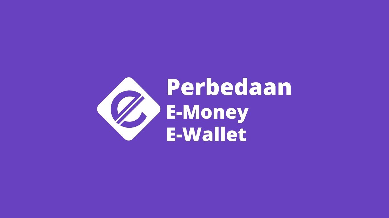 Perbedaan E-Money dan E-Wallet